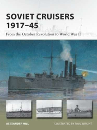 Soviet Cruisers 1917–45 9781472859334 Paperback