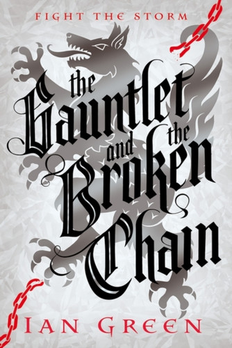 The Gauntlet and the Broken Chain 9781800244184 Paperback
