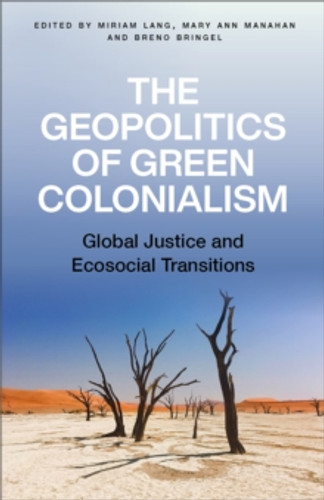 The Geopolitics of Green Colonialism 9780745349343 Paperback The Geopolitics of Green Colonialism 9780745349343 Paperback
