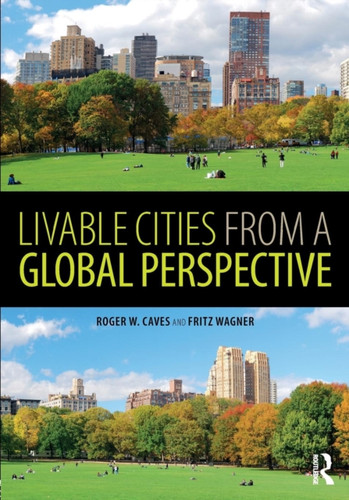 Livable Cities from a Global Perspective 9781138696754 Paperback Livable Cities from a Global Perspective 9781138696754 Paperback