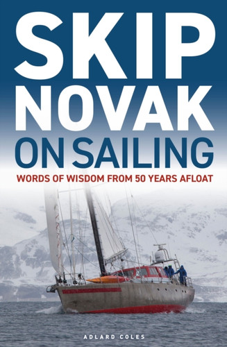 Skip Novak on Sailing 9781399414746 Paperback Skip Novak on Sailing 9781399414746 Paperback