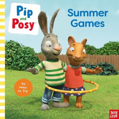 Pip and Posy: Summer Games: TV tie-in picture book 9781805132103 Paperback