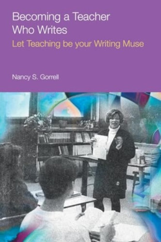 Becoming a Teacher Who Writes 9781845536381 Paperback