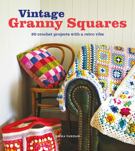 Vintage Granny Squares 9781784946791 Paperback Vintage Granny Squares 9781784946791 Paperback