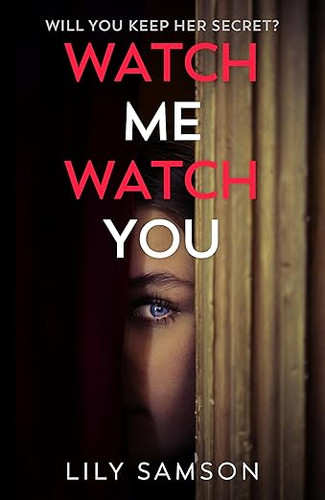 Watch Me Watch You 9781529909494 Watch Me Watch You 9781529909494