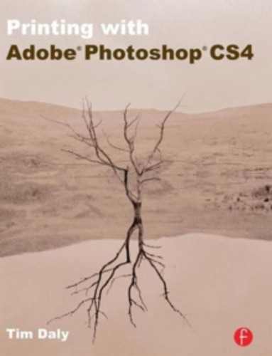 Printing with Adobe Photoshop CS4 9780240811383 Paperback Printing with Adobe Photoshop CS4 9780240811383 Paperback