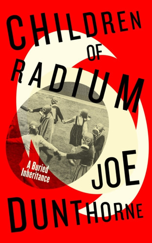 Children of Radium 9780241517468 Hardback