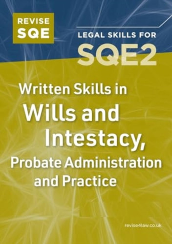 Revise SQE Written Skills for SQE2: Questions & Answers in Wills and the Administration of Estates 9781917183048 Paperback Revise SQE Written Skills for SQE2: Questions & Answers in Wills and the Administration of Estates 9781917183048 Paperback