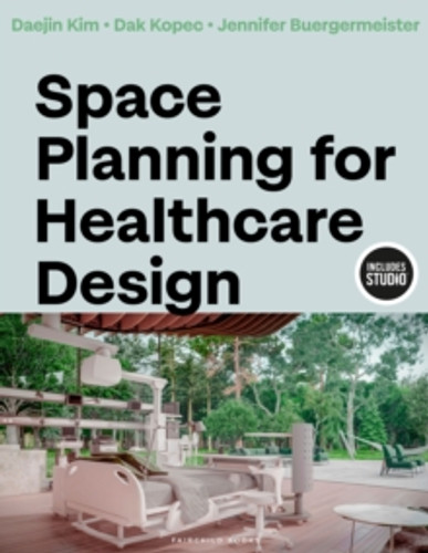 Space Planning for Healthcare Design 9781501379734 Paperback Space Planning for Healthcare Design 9781501379734 Paperback