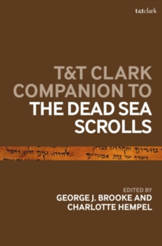 T&T Clark Companion to the Dead Sea Scrolls 9780567716798 Paperback T&T Clark Companion to the Dead Sea Scrolls 9780567716798 Paperback