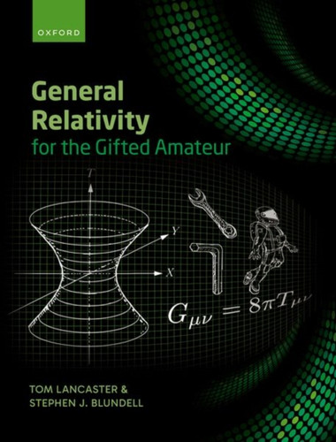 General Relativity for the Gifted Amateur 9780192867414 Paperback