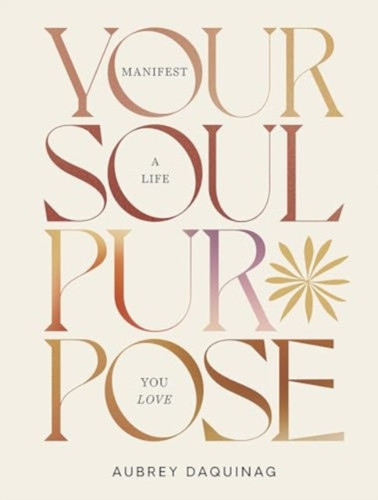 Your Soul Purpose 9781743799901 Hardback Your Soul Purpose 9781743799901 Hardback