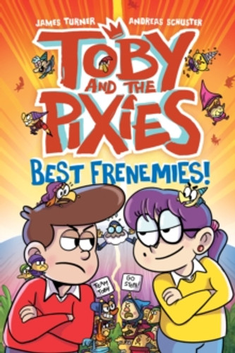 Toby and the Pixies: Best Frenemies (a Phoenix Comic Book) 9781788453387 Paperback Toby and the Pixies: Best Frenemies (a Phoenix Comic Book) 9781788453387 Paperback
