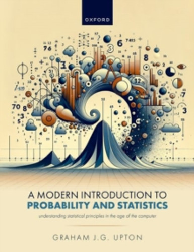 A Modern Introduction to Probability and Statistics 9780198943136 Paperback A Modern Introduction to Probability and Statistics 9780198943136 Paperback