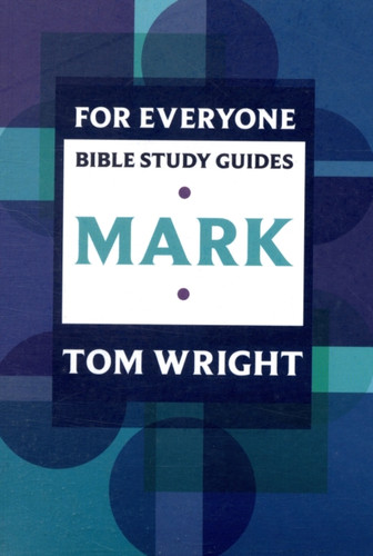 For Everyone Bible Study Guide: Mark 9780281061785 Paperback