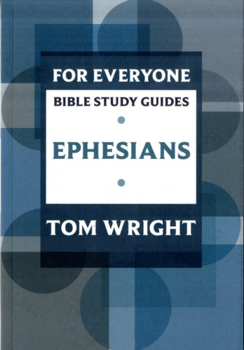 For Everyone Bible Study Guide: Ephesians 9780281061778 Paperback For Everyone Bible Study Guide: Ephesians 9780281061778 Paperback