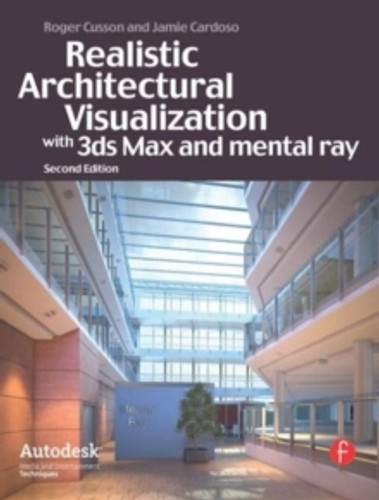 Realistic Architectural Rendering with 3ds Max and V-Ray 9780240812298 Paperback Realistic Architectural Rendering with 3ds Max and V-Ray 9780240812298 Paperback