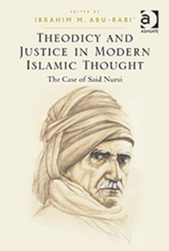 Theodicy and Justice in Modern Islamic Thought 9781409406174 Paperback Theodicy and Justice in Modern Islamic Thought 9781409406174 Paperback