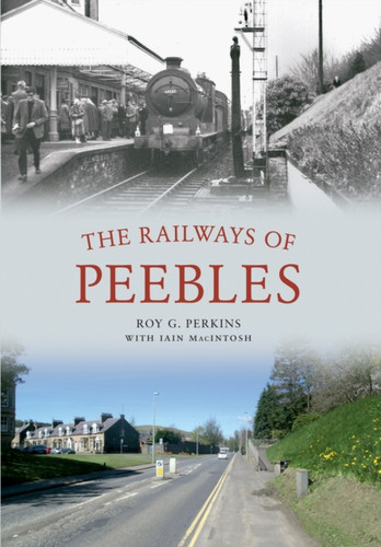The Railways of Peebles 9781445613871 Paperback