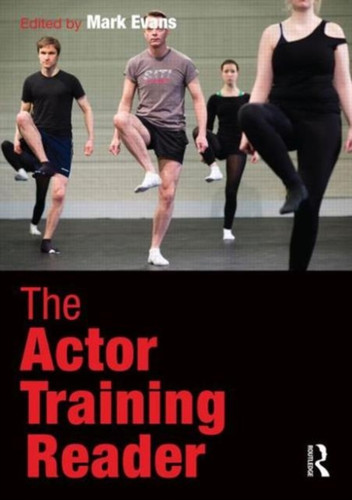 The Actor Training Reader 9780415824026 Paperback The Actor Training Reader 9780415824026 Paperback