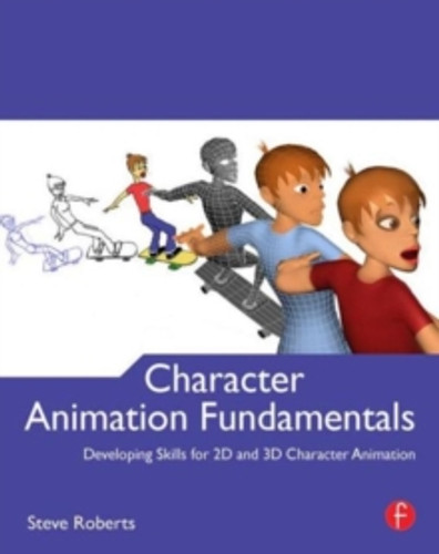 Character Animation Fundamentals 9780240522272 Paperback Character Animation Fundamentals 9780240522272 Paperback