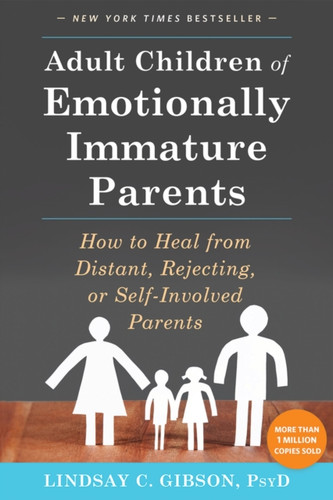 Adult Children of Emotionally Immature Parents 9781626251700 Paperback