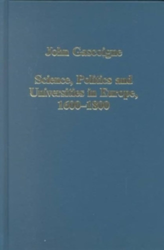 Science, Politics and Universities in Europe, 1600–1800 9780860787679 Hardback Science, Politics and Universities in Europe, 1600–1800 9780860787679 Hardback