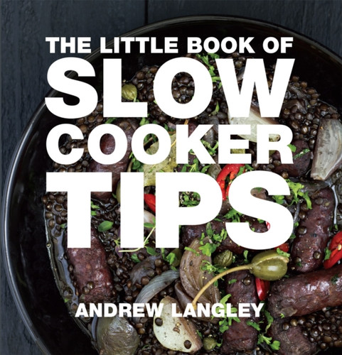 Little Book of Slow Cooker Tips 9781472903617 Paperback