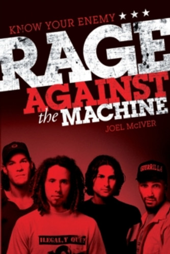Know Your Enemy: The Story of Rage Against the Machine 9781783050468 Paperback Know Your Enemy: The Story of Rage Against the Machine 9781783050468 Paperback