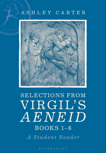 Selections from Virgil's Aeneid Books 1-6 9781472575708 Paperback Selections from Virgil's Aeneid Books 1-6 9781472575708 Paperback
