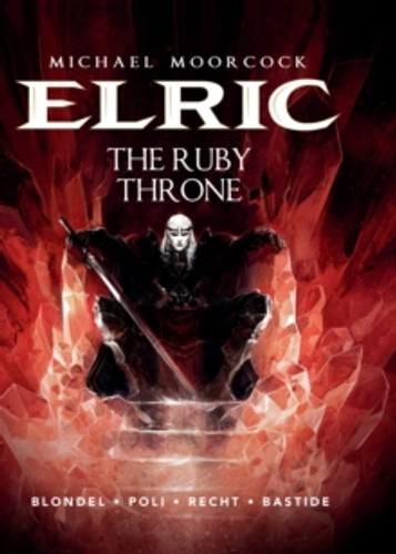 Michael Moorcock's Elric Vol. 1: The Ruby Throne 9781782761242 Hardback Michael Moorcock's Elric Vol. 1: The Ruby Throne 9781782761242 Hardback