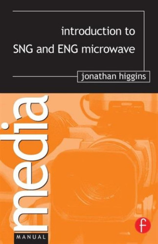 Introduction to SNG and ENG Microwave 9780240516622 Paperback Introduction to SNG and ENG Microwave 9780240516622 Paperback