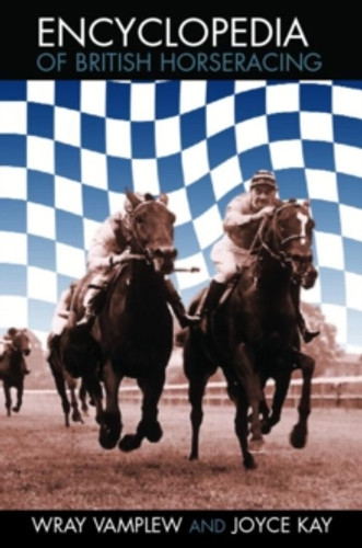 Encyclopedia of British Horse Racing 9780714682921 Paperback Encyclopedia of British Horse Racing 9780714682921 Paperback