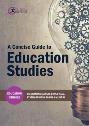 A Concise Guide to Education Studies 9781911106807 Paperback A Concise Guide to Education Studies 9781911106807 Paperback