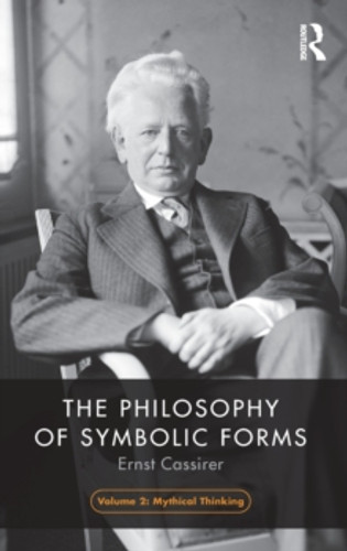 The Philosophy of Symbolic Forms, Volume 2 9781138907201 Hardback The Philosophy of Symbolic Forms, Volume 2 9781138907201 Hardback