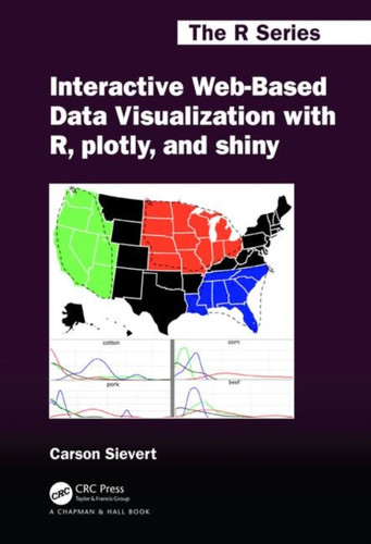 Interactive Web-Based Data Visualization with R, plotly, and shiny 9781138331457 Paperback