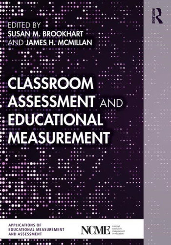 Classroom Assessment and Educational Measurement 9781138580053 Paperback Classroom Assessment and Educational Measurement 9781138580053 Paperback