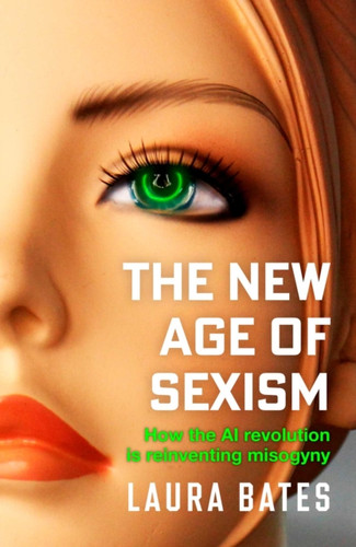 The New Age of Sexism 9781471190483 The New Age of Sexism 9781471190483
