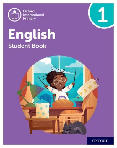 Oxford International Primary English: Student Book Level 1 9781382019798 Multiple-component retail product Oxford International Primary English: Student Book Level 1 9781382019798 Multiple-component retail product