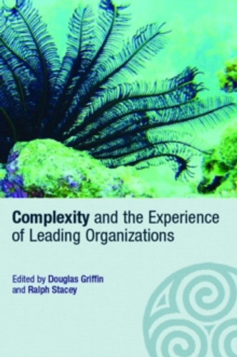 Complexity and the Experience of Leading Organizations 9780415366939 Paperback Complexity and the Experience of Leading Organizations 9780415366939 Paperback