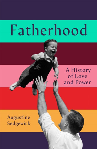 Fatherhood 9781035035748 Fatherhood 9781035035748