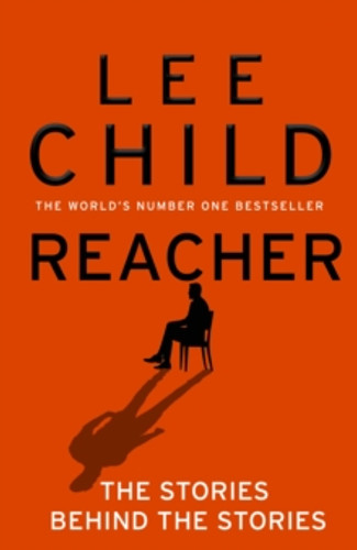 Reacher: The Stories Behind The Stories 9780857508744 Hardback Reacher: The Stories Behind The Stories 9780857508744 Hardback