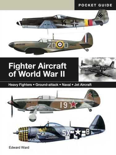 Fighter Aircraft of World War II 9781838866099 Paperback