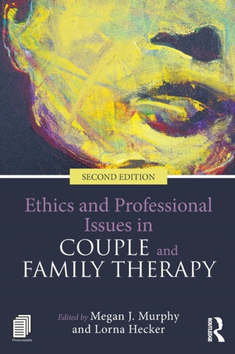 Ethics and Professional Issues in Couple and Family Therapy 9781138645264 Paperback