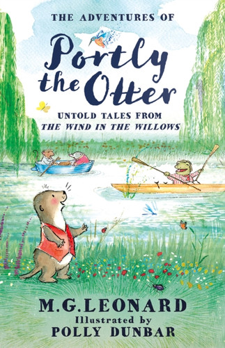 The Adventures of Portly the Otter: Untold Tales from the Wind in the Willows 9780008667771 Hardback