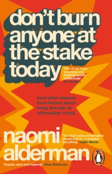 Don’t Burn Anyone at the Stake Today 9781405981392 Paperback