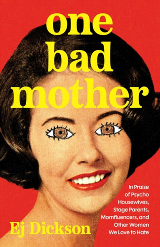 One Bad Mother 9781668051115 Hardback