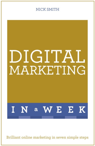 Digital Marketing In A Week 9781473609525 Paperback Digital Marketing In A Week 9781473609525 Paperback
