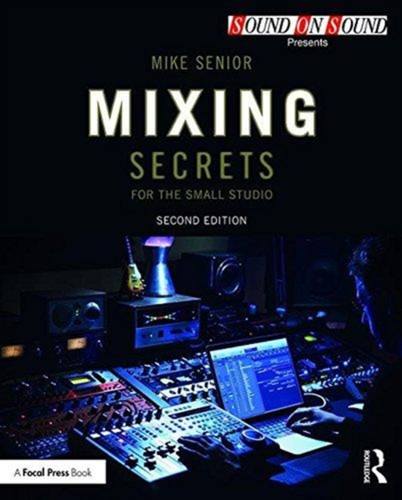 Mixing Secrets for the Small Studio 9781138556379 Paperback