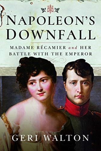 Napoleon's Downfall 9781526734594 Hardback Napoleon's Downfall 9781526734594 Hardback